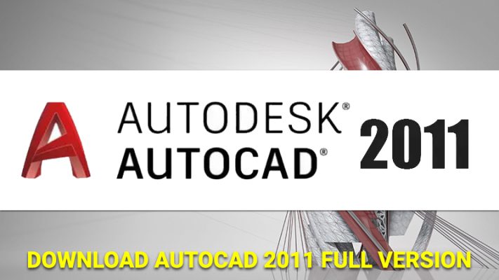 Tải Autocad 2011 Full Miễn Phí [link Google Drive Cao Tốc]